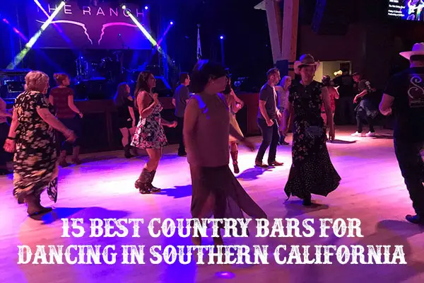 15 Best Country Bars for Dancing in Southern California!